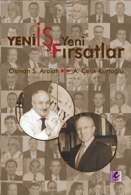 Yeni İş Yeni Fırsatlar | Osman Saffet Arolat | Efil Yayınevi