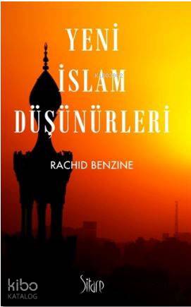 Yeni İslam Düşünürleri | Rachid Benzine | Sitare Yayınları