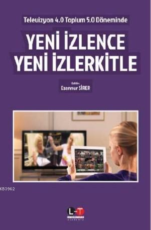 Yeni İzlence Yeni İzlerkitle | Esennur Sirer | Literatürk Yayınları