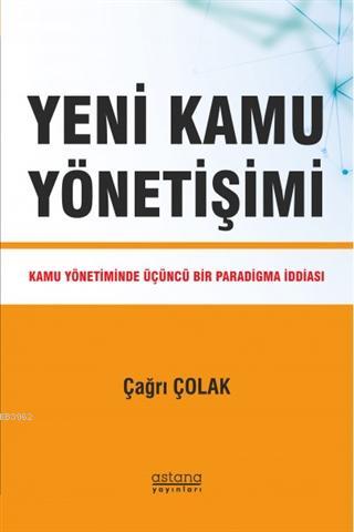 Yeni Kamu Yönetişimi; Kamu Yönetiminde Üçüncü Bir Paradigma İddiası | 