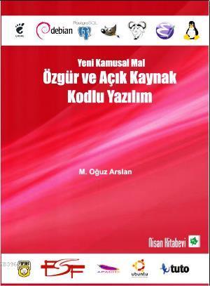 Yeni Kamusal Mal - Özgür ve Açık Kaynak Kodlu Yazılım | M. Oğuz Arslan