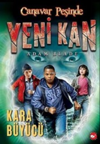 Yeni Kan 2 - Kara Büyücü - Canavar Peşinde | Adam Blade | Beyaz Balina