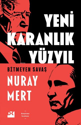 Yeni Karanlık Yüzyıl;Bitmeyen Savaş | Nuray Mert | Doğan Kitap