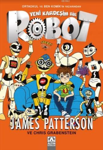 Yeni Kardeşim Bir Robot | James Patterson | Altın Kitaplar