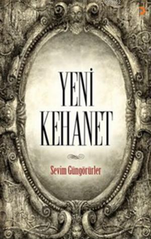 Yeni Kehanet | Sevim Güngörürler | Cinius Yayınları