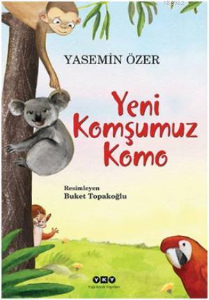 Yeni Komşumuz Komo | Yasemin Özer | Yapı Kredi Yayınları ( YKY )