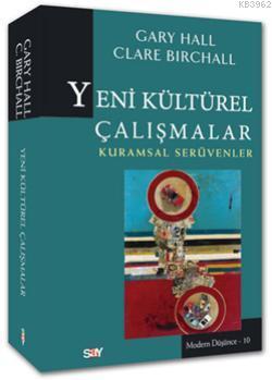 Yeni Kültürel Çalışmalar; Kuramsal Serüvenler | Gary Hall | Say Yayınl