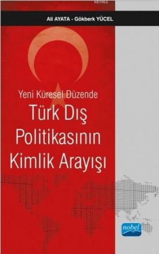 Yeni Küresel Düzende Türk Dış Politikasının Kimlik Arayışı | Ali Ayata