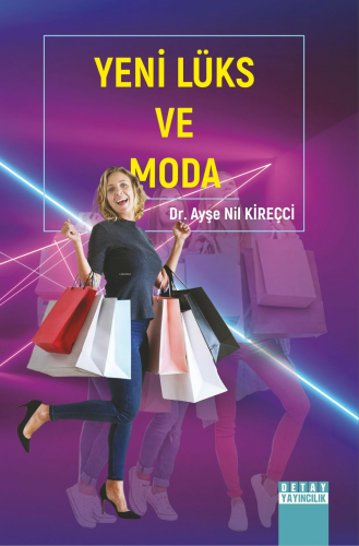 Yeni Lüks Ve Moda | Ayşe Nil Kireçci | Detay Yayıncılık