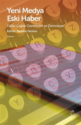 Yeni Medya Eski Haber; Dijital Çağda Gazetecilik ve Demokrasi | Natali