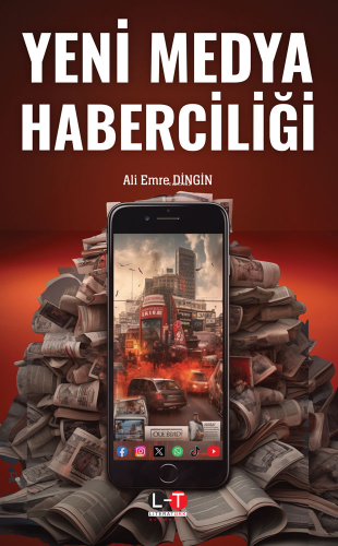 Yeni Medya Haberciliği | Ali Emre Dingin | Literatürk Yayınları