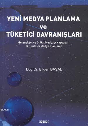 Yeni Medya Planlama ve Tüketici Davranışları; Geleneksel ve Dijital Me