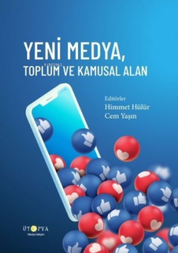 Yeni Medya , Toplum Ve Kamusal Alan | Cem Yaşın | Ütopya Yayınevi