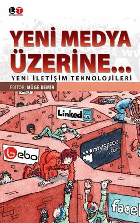 Yeni Medya Üzerine | Müge Demir | Literatürk Yayınları