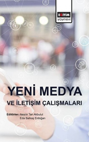 Yeni Medya ve İletişim Çalışmaları | Nesrin Tan Akbulut | Eğitim Yayın