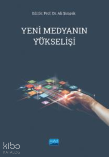 Yeni Medyanın Yükselişi | Ali Şimşek | Nobel Akademik Yayıncılık