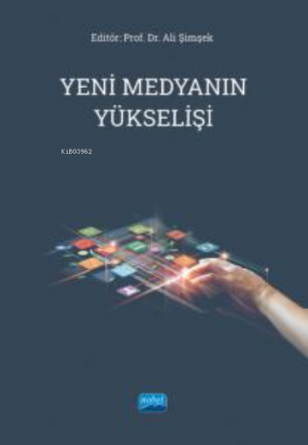 Yeni Medyanın Yükselişi | Ali Şimşek | Nobel Akademik Yayıncılık