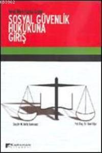 Yeni Mevzuata Göre Sosyal Güvenlik Hukukuna Giriş | M. Refik Korkusuz 