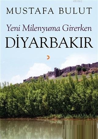 Yeni Milenyuma Girerken Diyarbakır | Mustafa Bulut | Cinius Yayınları