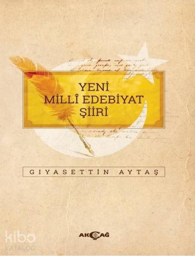 Yeni Milli Edebiyat Şiiri | Gıyasettin Aytaş | Akçağ Basım Yayım Pazar