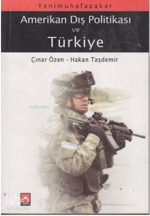 Yeni Muhafazakar Amerikan Dış Politikası ve Türkiye | Hakan Taşdemir |