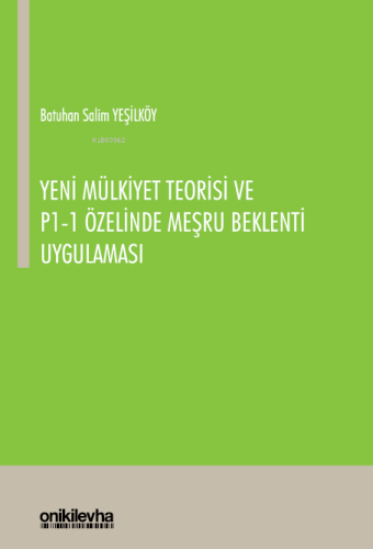 Yeni Mülkiyet Teorisi ve P1-1 Özelinde Meşru Beklenti Uygulaması | Bat