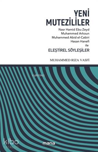 Yeni Mutezililer; Nasr Hamid Ebu Zeyd, Muhammed Arkoun, Muhammed Abid 