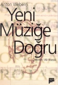 Yeni Müziğe Doğru | Anton Webern | Pan Yayıncılık