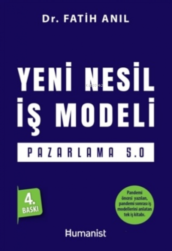 Yeni Nesil İş Modeli: Pazarlama 5.0 | Fatih Anıl | Hümanist Kitap Yayı