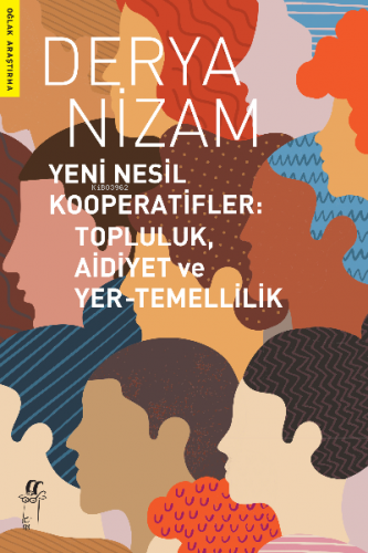 Yeni Nesil Kooperatifler: Topluluk Aidiyet ve Yer-Temellilik | Derya N