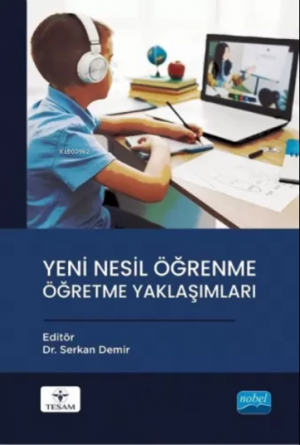 Yeni Nesil Öğrenme Öğretme Yaklaşımları | Kolektif | Nobel Yayın Dağıt