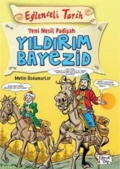 Yeni Nesil Padişah Yıldırım Bayezid | Metin Özdamarlar | Eğlenceli Bil