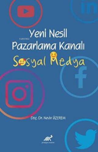 Yeni Nesil Pazarlama Kanalı Sosyal Medya | Nevin Üzerem | Paradigma Ak