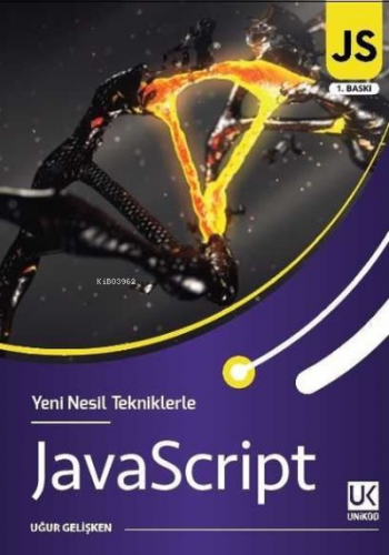 Yeni Nesil Tekniklerle JavaScript | Uğur Gelişken | Unikod Yayınevi