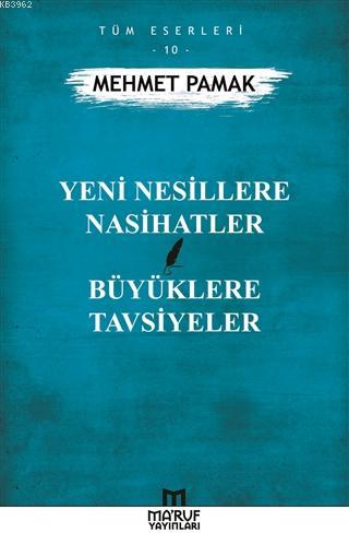 Yeni Nesillere Nasihatler Büyüklere Tavsiyeler; Tüm Eserleri 10 | Mehm