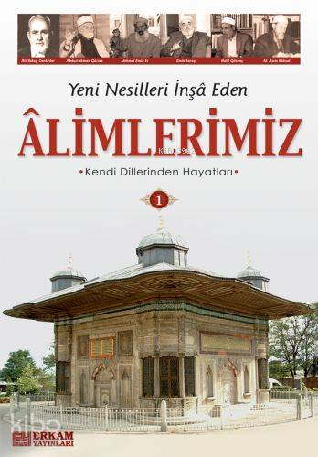 Yeni Nesilleri İnşa Eden Alimlerimiz - 1 | Y. Selman Tan | Erkam Yayın