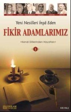 Yeni Nesilleri İnşa Eden Fikir Adamlarımız 1 | Y. Selman Tan | Erkam Y