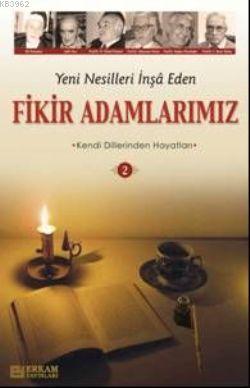 Yeni Nesilleri İnşa Eden Fikir Adamlarımız 2 | Y. Selman Tan | Erkam Y