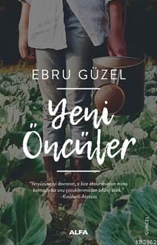 Yeni Öncüler | Ebru Güzel | Alfa Basım Yayım Dağıtım