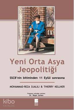 Yeni Orta Asya Jeopolitiği; SSCB'nin Bitiminden 11 Eylül Sonrasına | T