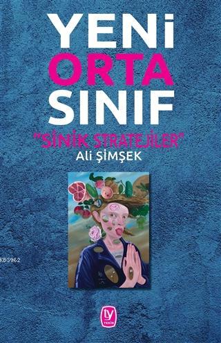 Yeni Orta Sınıf - Sinik Stratejiler | Ali Şimşek | Tekin Yayınevi