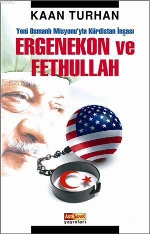 Yeni Osmanlı Misyonuyla Kürdistan İnşası| Ergenekon ve Fethullah | Kaa