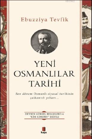 Yeni Osmanlılar Tarihi; Son Dönem Osmanlı Siyasal Tarihinin Çalkantılı