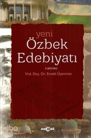 Yeni Özbek Edebiyatı | Emek Üşenmez | Akçağ Basım Yayım Pazarlama