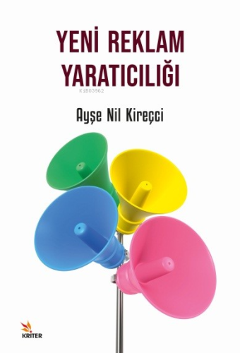 Yeni Reklam Yaratıcılığı | Ayşe Nil Kireçci | Kriter Yayınları