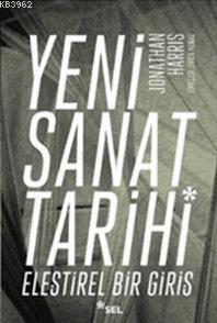 Yeni Sanat Tarihi | Jonathan Harris | Sel Yayıncılık