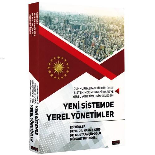 Yeni Sistemde Yerel Yönetimler; Cumhurbaşkanlığı Hükümet Sisteminde Me