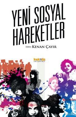 Yeni Sosyal Hareketler | Kenan Çayır | Kaknüs Yayınları