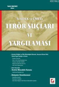 Yeni Tck ve Cmk´da Terör Suçları ve Yargılaması | Vahit Baltacı | Seçk