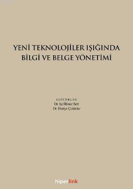 Yeni Teknolojiler Işığında Bilgi ve Belge Yönetimi | Kolektif | Hiperl